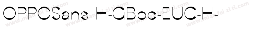 OPPOSans H-GBpc-EUC-H字体转换